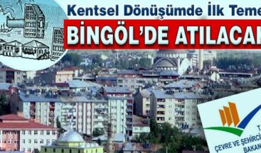 İlk temel Bingöl’de atılacak